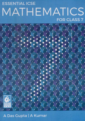 Essential Icse Mathematics For Class-7(Paperback, A DAS GUPTA & A KUMAR)