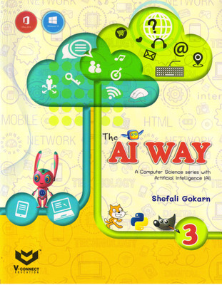 The AI WAY Class - 3 (A Computer Science Series With Artificial Intelligence)(Paperback, Shefali Gokarn)