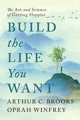 Build The Life You Want: The Art And Science Of Getting Happier(Paperback, Oprah Winfrey)