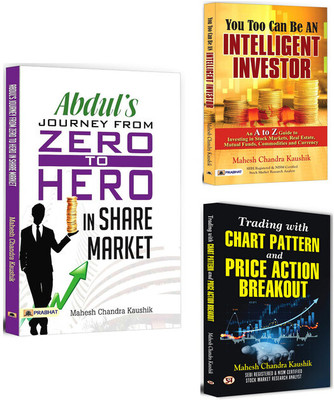 Abdul Journey From Zero To Hero In The Share Market + You Too Can Be An Intelligent… + Trading With Chart Pattern And Price Action… | Analysis & Strategy | Stock Market | Bestselling Books | Financial Growth | Market Trends (Set Of 3 Books In English)(Softcover, Mahesh Chandra Kaushik)