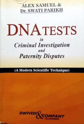 DNA TESTS In Criminal Investigation And Paternity Disputes [A Modern Scientific Technique] ENGLISH(Hardcover, Mr.Alex Samuel, Dr.Swati Parikh)