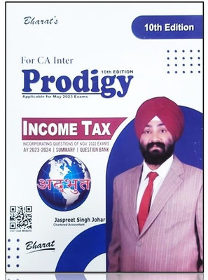 Bharat’s Prodigy Of INCOME TAX (Summary & Solved Examination Questions), By CA. JASPREET SINGH JOHAR, 10th Edition 2023(Paperback, JASPRIT SINGH JOHAR)