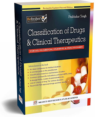 (Revised And Updated Second Edition) Classification Of Drugs & Clinical Therapeutics, Medical Reference Book For UG, PG Students & Practitioners In Fully Colored Printed(Hardbook, Prabhakar Singh) (Revised And Updated Second Edition) Classification Of Drugs & Clinical Therapeutics, Medical Reference Book For UG, PG Students & Practitioners In Fully Colored Printed(Hardbook, Prabhakar Singh)