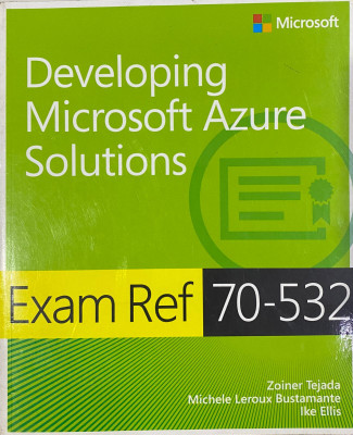 Developing Microsoft Azure Solutions Exam Ref 70-532(Paperback, Tejada Zoiner)