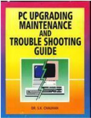 PC Upgrading Maintenance & Trouble Shooting Guide(Paperback, S.K.Chauhan)