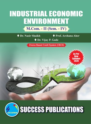 Industrial Economic Environment (402),M.Com Sem-IV(Paperback, Dr. Nasir Shaikh, Prof. Archana Aher, Dr. Dr. Vijay P. Gade)