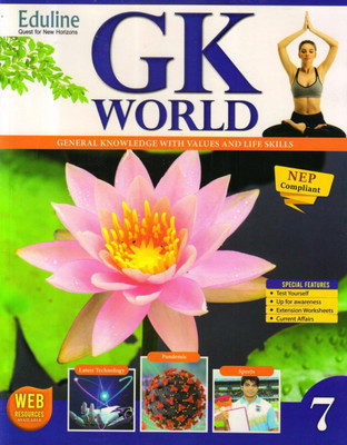 Eduline GK WORLD Class 7 General Knowledge With Values And Life Skills(Paperback, Geeshali Nayyar)