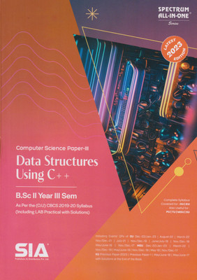 Data Structures Using C++ (Computer Science Paper-III) B.Sc II-Year III-Sem As Per The (O.U) CBCS (2019-20) Syllabus (Including LAB Practical With Solutions) Latest 2023 Edition(Paperback, SIA Publishers & Distributors Pvt Ltd)