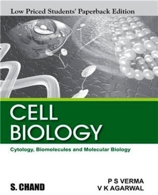 Cell Biology : Cytologyy, Biomolecules And Molecular Biology(Paperback, P S Verma, V K Agarwal)