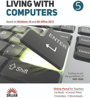Srijan Living With Computers Class 5
Based On Windows 10 And MS Office 2013(Paperback, Gursimran Kaur)