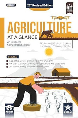 Agriculture At A Glance: An Enhanced Competition Explorer 26th Revised Edition (2025, Original With Hologram)(Paperback, R K Sharma, B B Singh, S. Shinde, V. K. Pandey, N Pandey, S. K. Bhoi)