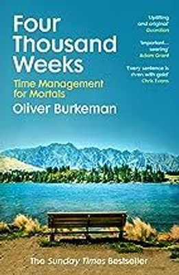 Four Thousand Weeks(Paperback, Oliver Burkeman)