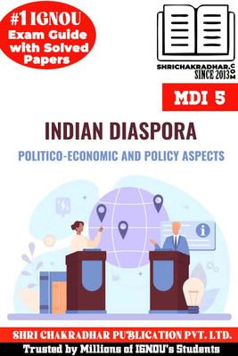IGNOU MDI 5 Help Book Indian Diaspora: Politico-Economic And Policy Aspects (IGNOU Study Notes/Guidebook) For Exam Studies With Solved Previous Year Question Papers IGNOU MAMIDI/PGDMIDI 1st Semester(Paperback, BHAVYA KUMAR SAHNI) IGNOU MDI 5 Help Book Indian Diaspora: Politico-Economic And Policy Aspects (IGNOU Study Notes/Guidebook) For Exam Studies With Solved Previous Year Question Papers IGNOU MAMIDI/PGDMIDI 1st Semester(Paperback, BHAVYA KUMAR SAHNI)