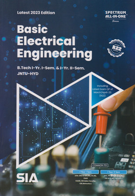 Basic Electrical Engineering B.Tech I-Year I-Sem & I-Year II-Sem As Per The Latest (R22) Curriculum Prescribed JNTU-Hyderabad Latest 2023 Edition(Paperback, SIA Publishers & Distributors Pvt Ltd) Basic Electrical Engineering B.Tech I-Year I-Sem & I-Year II-Sem As Per The Latest (R22) Curriculum Prescribed JNTU-Hyderabad Latest 2023 Edition(Paperback, SIA Publishers & Distributors Pvt Ltd)