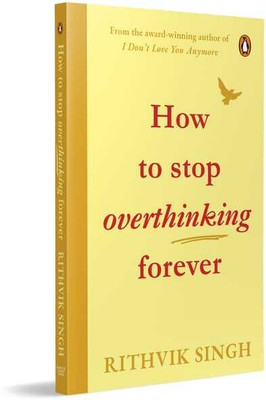 How To Stop Overthinking Forever(Paperback, Rithvik Singh)
