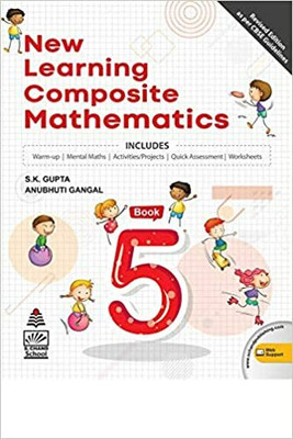 New Learning Composite Mathematics Book 5 (CBSE) NEP 2020(Paperback, S.K. Gupta, Anubhuti Gangal)