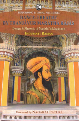Dance-Theatre By Thanjavur Maratha Rajas | Marathi Yaksaganams Performing Arts(Paperback, Indumati Raman)