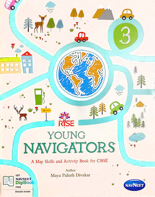 Rise, Young Navigators(A Map Skills And Activity Book For Cbse) Class - 3(Paperback, MAYA PALIATH DIVAKAR)