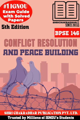 IGNOU BPSE 146 Help Book Conflict Resolution And Peace Building 5th Edition (IGNOU Study Notes/Guidebook Chapter-Wise) With Solved Previous Year Question Papers IGNOU BAG Political Science Bpse146(Paperback, BHAVYA KUMAR SAHNI) IGNOU BPSE 146 Help Book Conflict Resolution And Peace Building 5th Edition (IGNOU Study Notes/Guidebook Chapter-Wise) With Solved Previous Year Question Papers IGNOU BAG Political Science Bpse146(Paperback, BHAVYA KUMAR SAHNI)