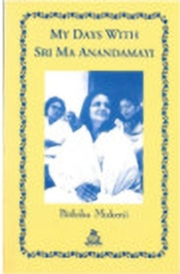 My Days With Sri Ma Anandamayi(Paperback, Bithika Mukerji)