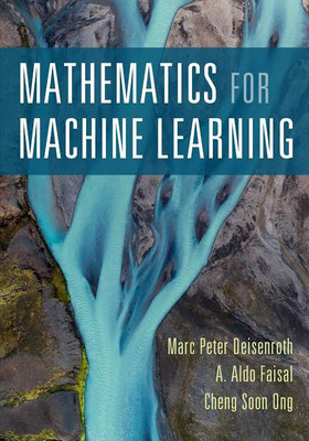 Mathematics For Machine Learning - Mathematics Behind Machine Learning Algorithms (English, Paperback, Deisenroth Marc Peter)(Paperback, Deisenroth Marc Peter)