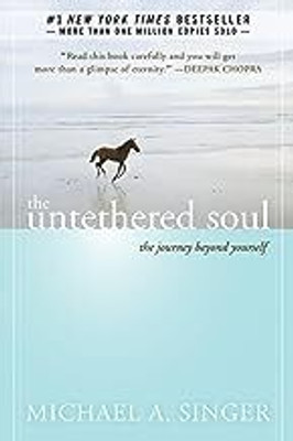 New Harbinger The Untethered Soul: The Journey Beyond Yourself(Paperback, Michael A. Singer)