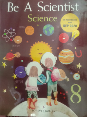 Be A Scientist Science Class 8(Paperback, Mr Rajendra Shah Mrs.Mala Chawla)
