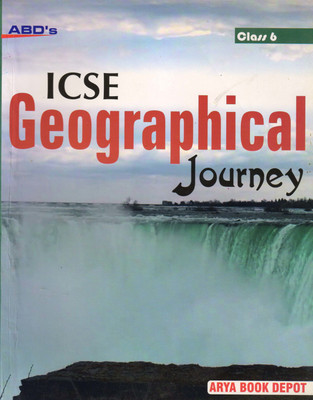 ABD's ICSE GEOGRAPHICAL JOURNEY CLASS 6(Paperback, TEJ KUMAR CHAUDHARY)