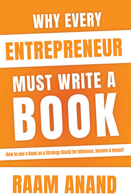 Why Every Startup Founder Must Write A Book(Paperback, Raam Anand)