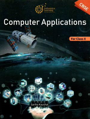 Indiannica Learning, Computer Applications For Cbse, Class-10(Paperback, SARIKA KAUSHAL)