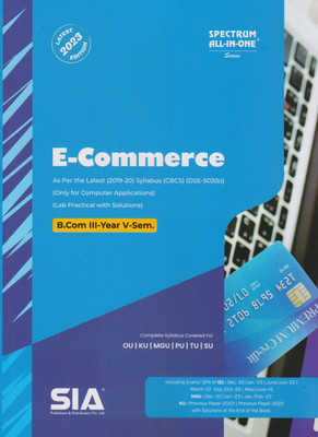 E-Commerce (Only For Computer Applications) B.Com III-Year V-Sem As Per The Latest(2019-20) Syllabus CBSC (Lab Practical With Solutions) (DSE-503(B) Latest 2023 Edition(Paperback, SIA Publishers & Distributors Pvt Ltd)