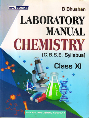 Apc LABORATORY MANUAL CHEMISTRY Class - XI (C.B.S.E. Syllabus)(Paperback, B BHUSHAN)