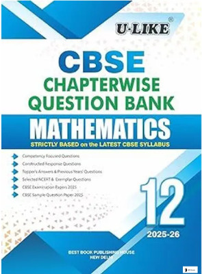 CLASS 12TH MATHEMATICS U LIKE CBSE (2025/26) CHAPTERWISE QUESTION BANK STRICTLY BASED ON THE LATEST CBSE SYLLABUS 
1. Competency Focused Questions
2. Constructed Response Questions
3. Topper's Answers & Previous Years' Questions
4. NCERT Questions & Selected Exemplar Questions
5. CBSE Examination Pa