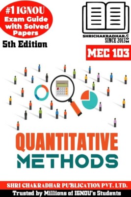 IGNOU MEC 103 Help Book Quantitative Methods (5th Edition) (IGNOU Study Notes/Guidebook Chapter-Wise) For Exam Preparations With Solved Latest Previous Year Question Papers (New Syllabus) Including Solved Sample Papers IGNOU MA Economics IGNOU MEC 1st Year Mec103(Paperback, BHAVYA KUMAR SAHNI)