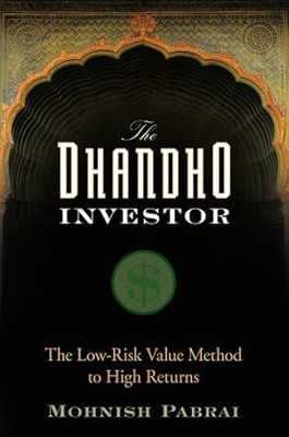 The Dhandho Investor The Low-Risk Value Method To High Returns(Paperback, Mohnish Pabrai)