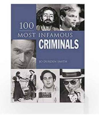 100 Most Infamous Criminals(Hardcover, Jo Durden Smith)