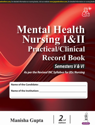 Mental Health Nursing I & II Practical/Clinical Record Book Semesters V & VI(Paperback, MANISHA GUPTA)
