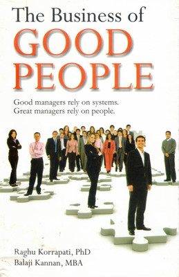 The Business Of Good People | Leadership & People-Centric Management | Raghu Korrapati & Balaji Kannan(Paperback, Dr. Raghu Korrapati)