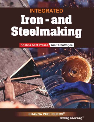 Integrated Iron And SteelMaking(Paperback, Amit Chatterjee, Krishnakant Prasad)