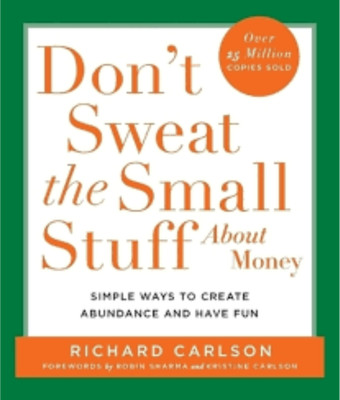 Don't Sweat The Small Stuff About Money(Paperback, Carlson Richard)