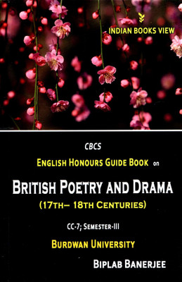 CBCS English Honours Guide Book On British Poetry And Drama (17th-18th Centuries) (CC-7; Semester-3) Burdwan University(Paperback, Biplab Banerjee)