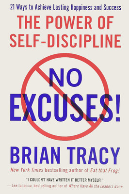No Excuses!: The Power Of Self-Discipline(Paperback, Tracy Brian)