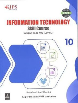 KLPS Information Technology Skill Course Book, Class 10, Subject Code 402 Level 2, LibreOffice 6.2, CBSE Curriculum NOVEMBER 2024 SYLLABUS(Paperback, kips)
