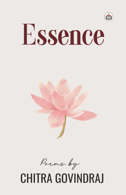 Essence (Poems)(Paperback, Chitra Govindraj)