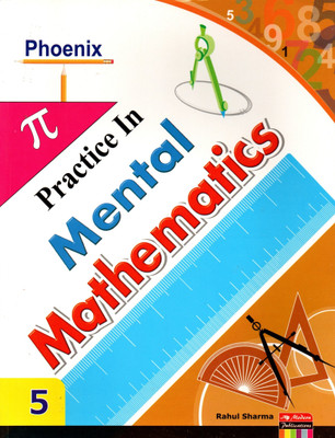 Phoenix, Practice In Mental Mathematics Class - 5(Paperback, RAHUL SHARMA)
