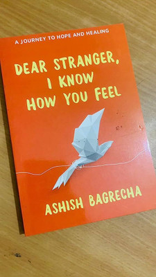 Dear Stranger, I Know How You Feel (Paperback, Ashish Bagrecha) 2023(Paperback, Ashish Bagrecha)