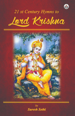 21st Century Hymns To Lord Krishna (Poems)(Paperback, Suresh Sethi)