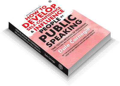 How To Develop Self-Confidence & Influence People By Public Speaking (Paperback) : Transformational Communication Manual, Timeless Success Classic, Life-Changing Motivation Book(Paperback, Dale Carnegie)