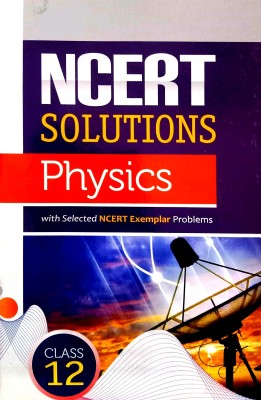 NCERT Solution Physics (For 12th Class) [with Selected NCERT Exemplar Problems](Paperback, Nidhi Goyal)