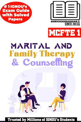 IGNOU MCFTE 1 Solved Guess Papers Pdf From IGNOU Study Material/Book Titled Marital And Family Therapy & Counselling For Exam Preparation (Latest Syllabus) IGNOU MSCCFT 2nd Year IGNOU M.Sc. (Counselling And Family Therapy)(Paperback, BHAVYA KUMAR SAHNI) IGNOU MCFTE 1 Solved Guess Papers Pdf From IGNOU Study Material/Book Titled Marital And Family Therapy & Counselling For Exam Preparation (Latest Syllabus) IGNOU MSCCFT 2nd Year IGNOU M.Sc. (Counselling And Family Therapy)(Paperback, BHAVYA KUMAR SAHNI)